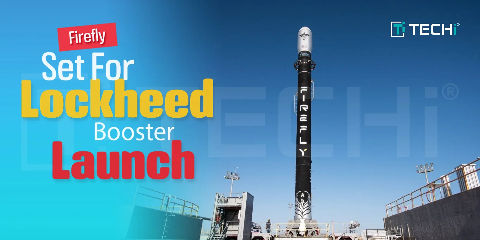 Lockheed Martin and Firefly Aerospace Set to Launch FLTA006 Mission