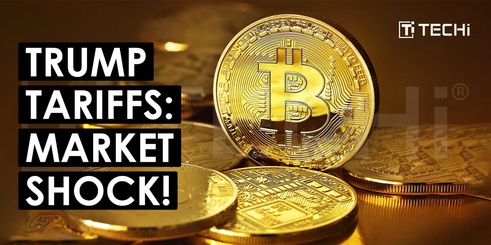 Tariffs and Bitcoin, Navigating Their Impact on the Crypto Market