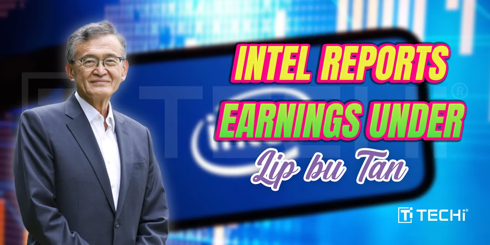 All Eyes on Intel’s First Quarter Earnings After Tan Appointed CEO