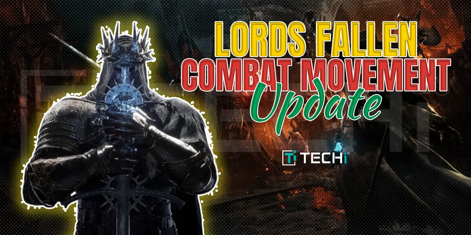 Lords of the Fallen 2.0 Launches With Enhanced Combat, Smoother Movement, and Free Friend’s Pass