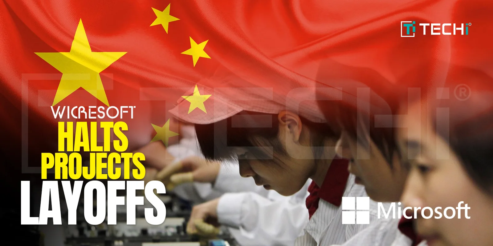 Microsoft-Backed Wicresoft Ceases China Operations, Initiates Massive Workforce Downsizing