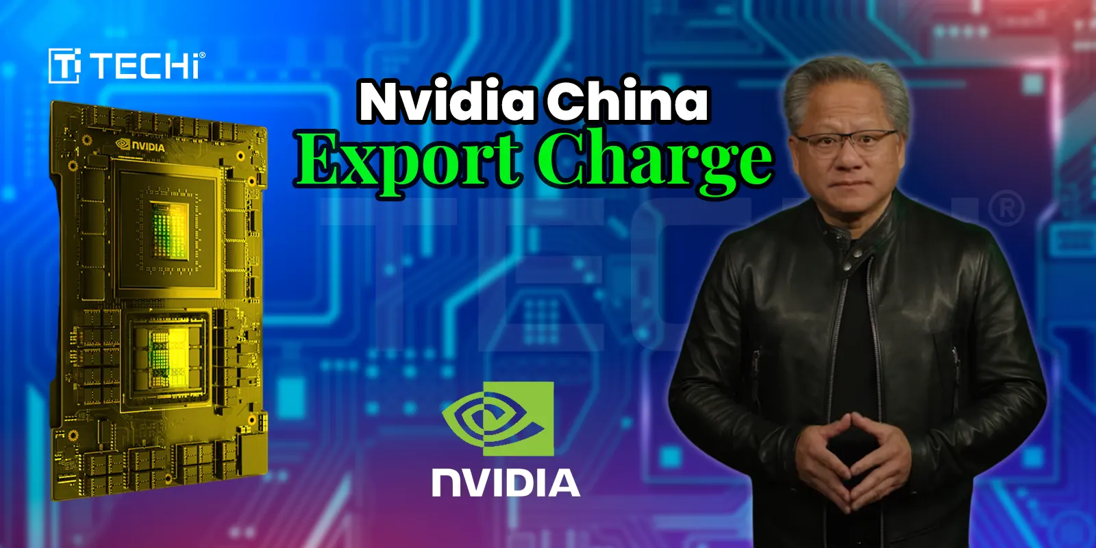 Nvidia to Require US License for H20 Chips Export to China | TECHi