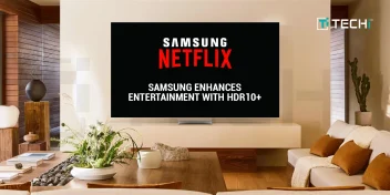 Samsung Takes Home Entertainment To The Next Level With HDR10+ For Netflix