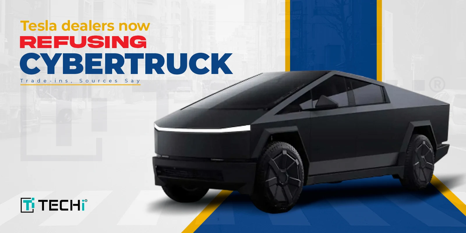 Tesla Dealerships Allegedly Reject Cybertruck Trade-Ins, Sources Claim