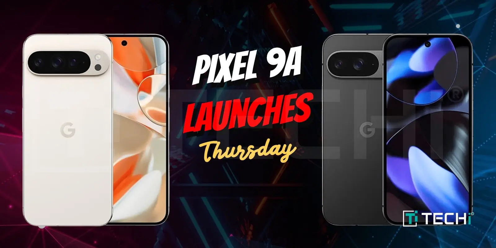 Google’s Pixel 9A is $300 Cheaper than Pixel 9. Is it the Smarter Buy?