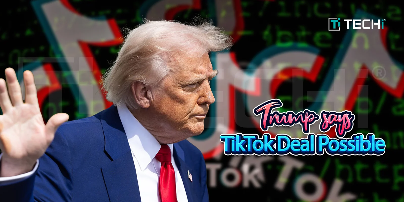 Trump Says Tiktok Deal is Still on the Table, Amid Tensions with China