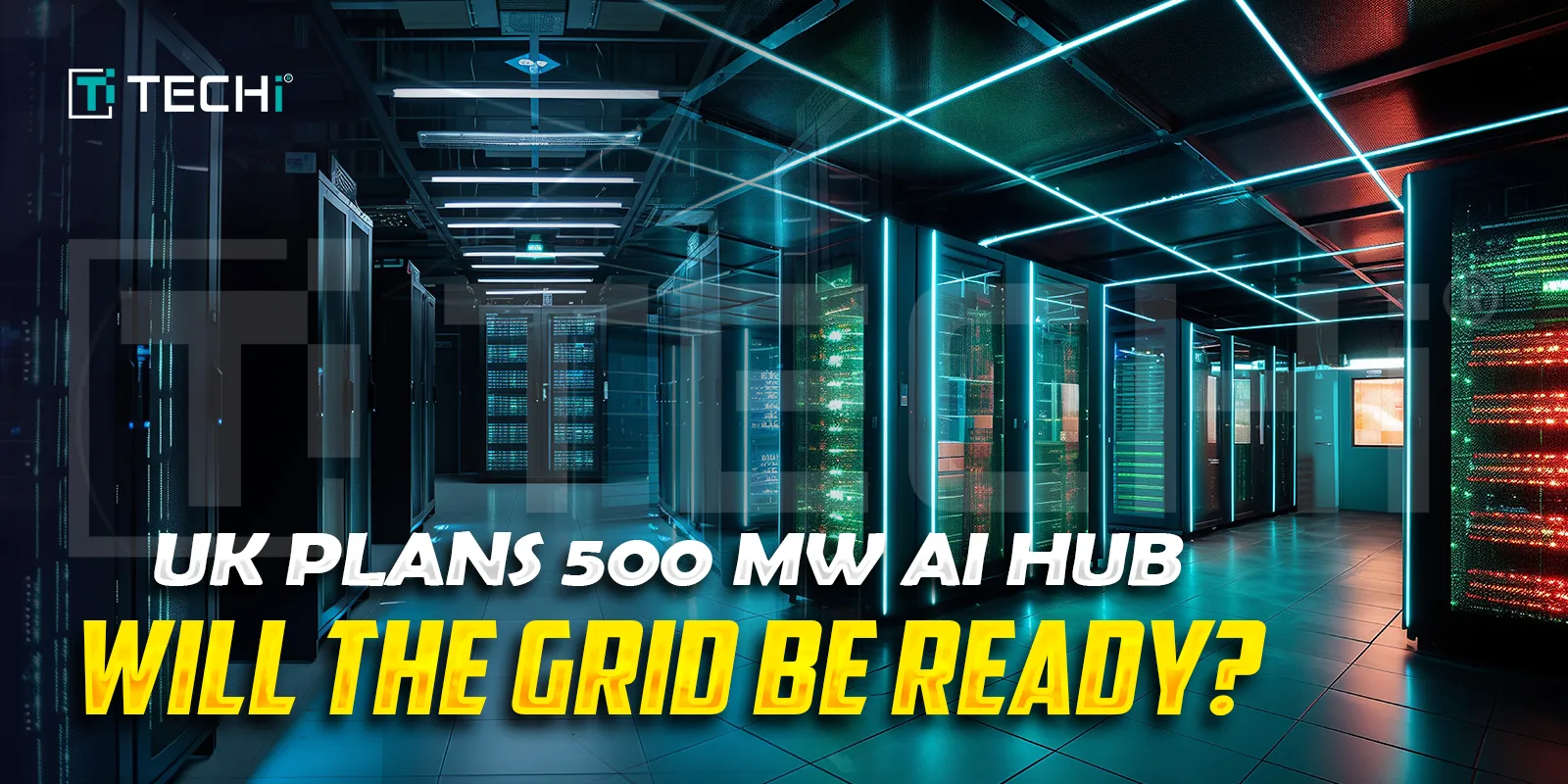 UK Plans 500 MW AI Hub – Will the Grid Be Ready?