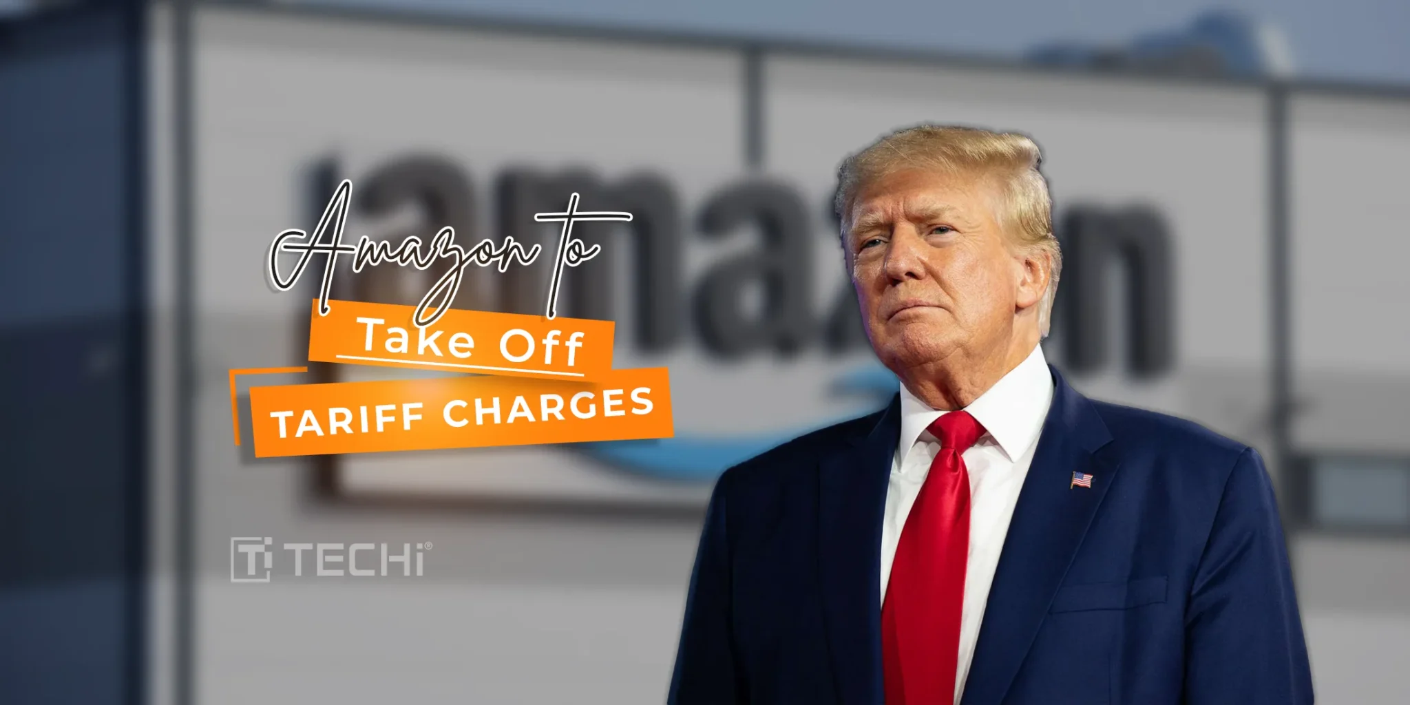 Amazon to Remove Tariff Charges After Trump’s Call