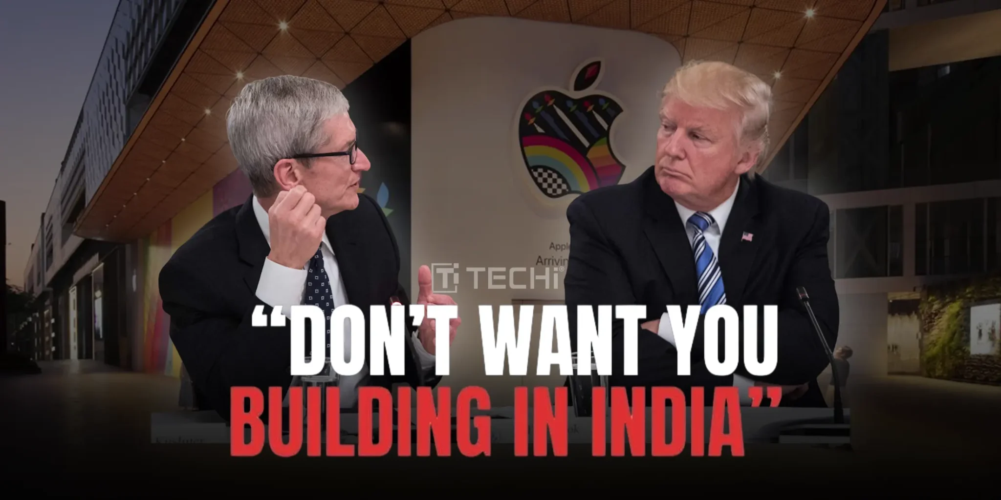 Trump vs. Apple: I Don’t Want You Building in India