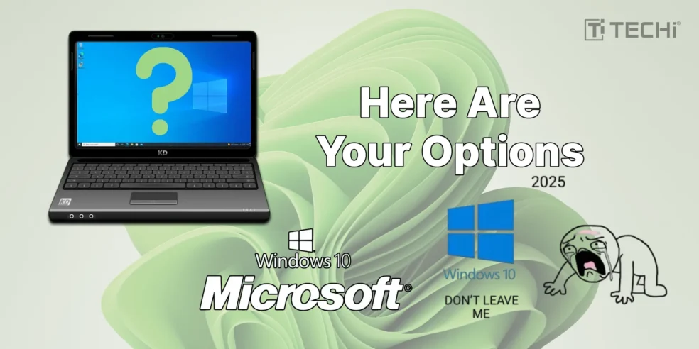 Image showing a laptop with Windows 10, a question mark, and a crying character, symbolizing the end of Windows 10 support in 2025, with text 'Here Are Your Options' and Microsoft logo.