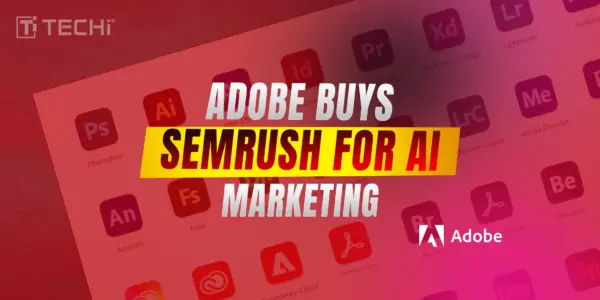 Adobe buys Semrush for $1.9 billion to strengthen AI-powered marketing tools, featuring Adobe Creative Cloud app icons and bold headline text.