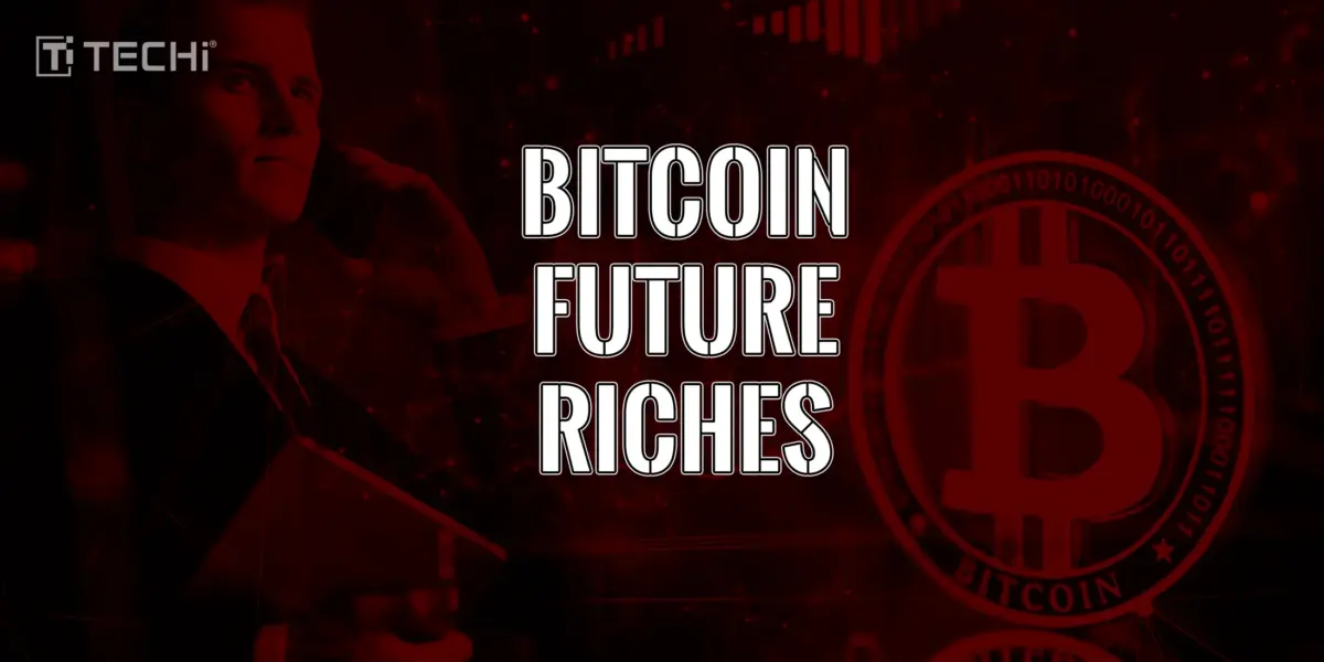 Business figure beside glowing Bitcoin symbol and “Bitcoin Future Riches” headline on red background, TECHi branding.