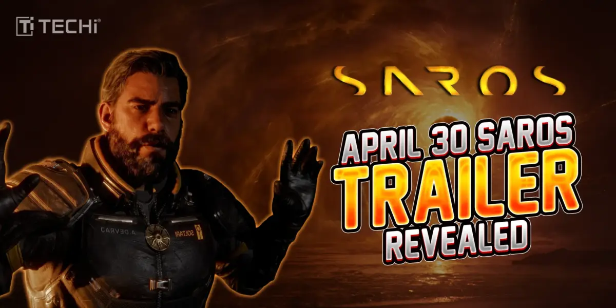 Armored character “A. DEVARA” with glowing background and text “SAROS TRAILER REVEALED”; TECHi logo included.