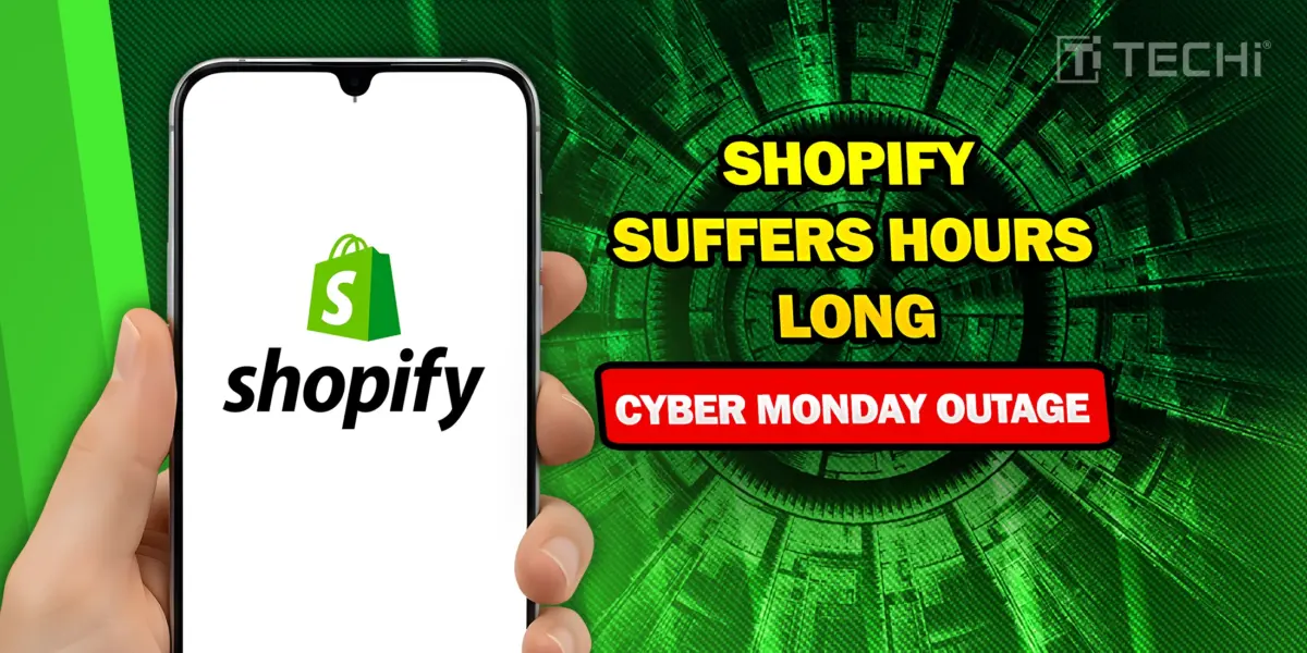 Smartphone with Shopify logo and bold text “SHOPIFY SUFFERS HOURS LONG CYBER MONDAY OUTAGE” on green digital background with TECHi branding.