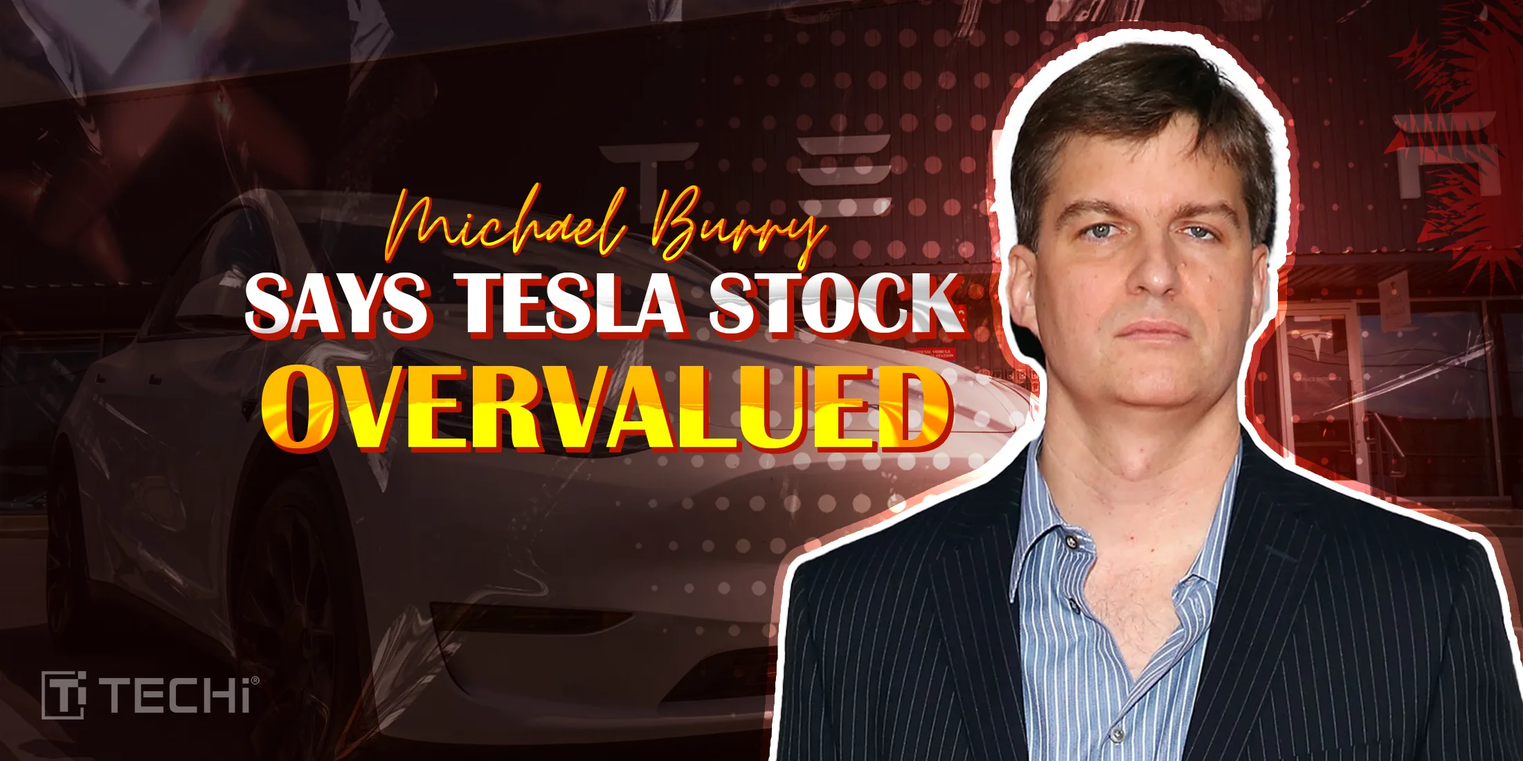 Tesla’s Sky-High Valuation is Under Fire as Michael Bury Sounds the Alarm