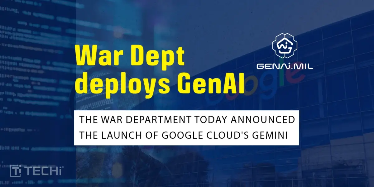 Google building and digital interface with headline “War Dept deploys GenAI” and “GENAI.MIL”; TECHi logo included.