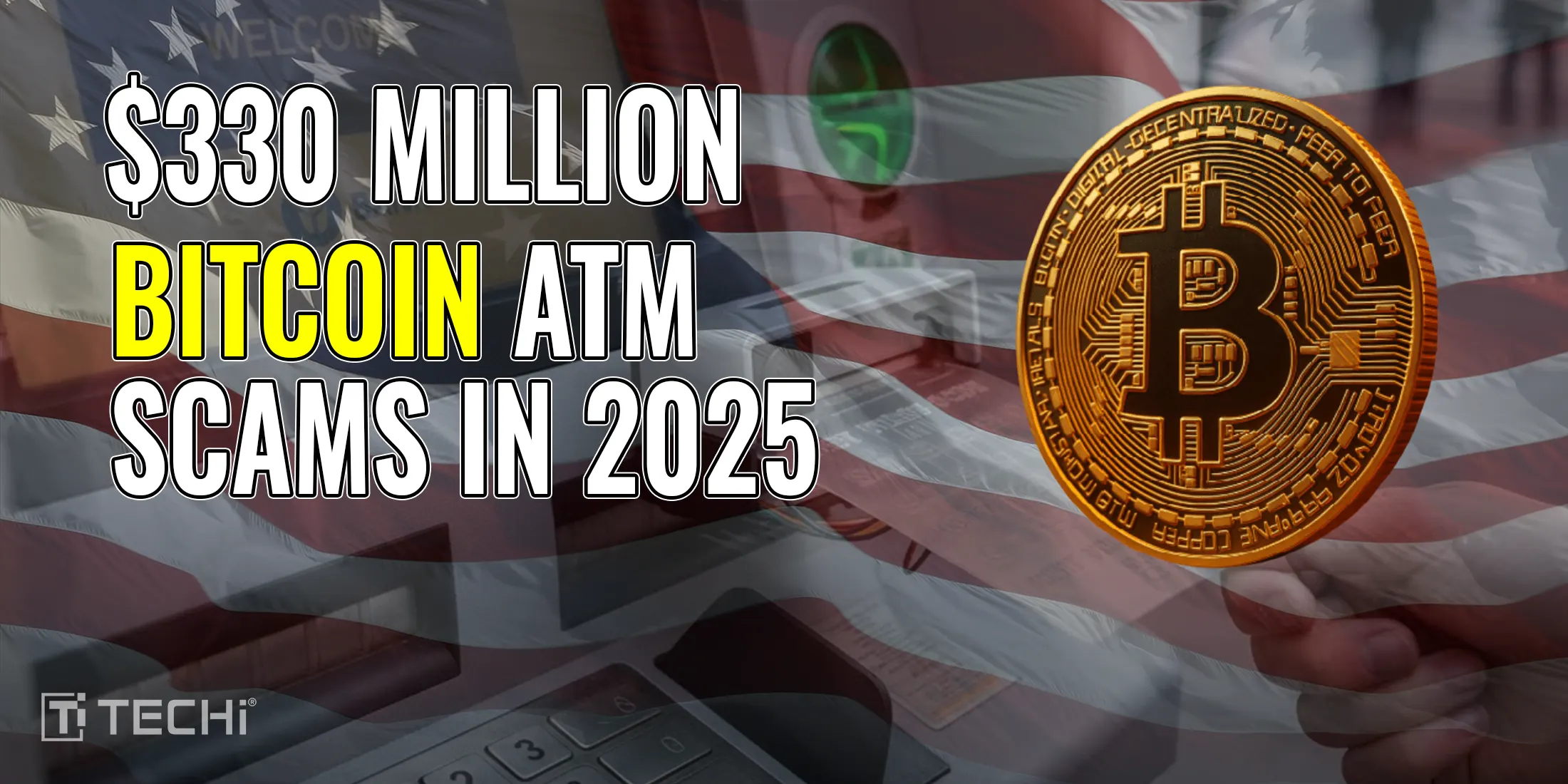 Bitcoin ATM Scam Drains $333 Million out of American citizens