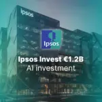 Ipsos Invests €1.2B in AI to Drive Growth and Innovation