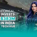 L’Oreal Invests $383M in AI Beauty Hub in Hyderabad, India