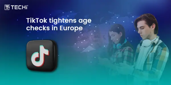 TikTok Rolls Out AI Age Verification to Remove Under-13 Accounts in Europe