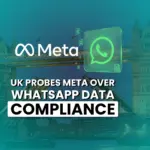 UK Regulator Probes Meta Over WhatsApp Data Submission Concerns | Ofcom Investigation