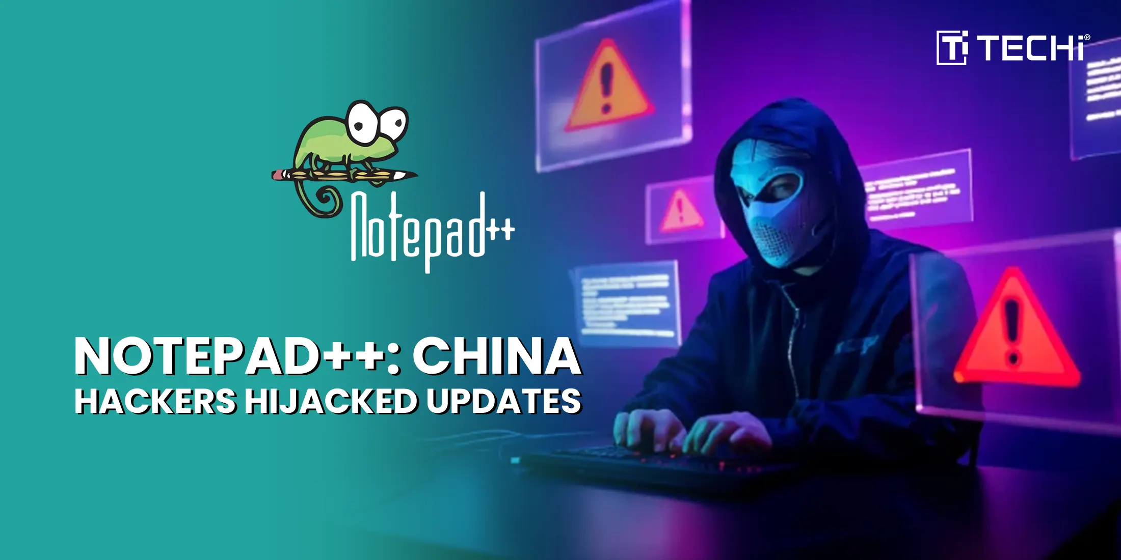 Notepad++ Breach Turns a Trusted Tool Into a Cyber Weapon
