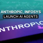 Anthropic And Infosys Are Bringing The Revolutionary AI Technology 
