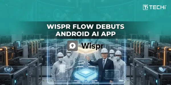 Wispr Flow Launches AI Voice Dictation App on Android