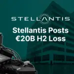 Stellantis $22B EV Wipeout: €25.4B Write-Down & Record €20.1B Net Loss in 2025