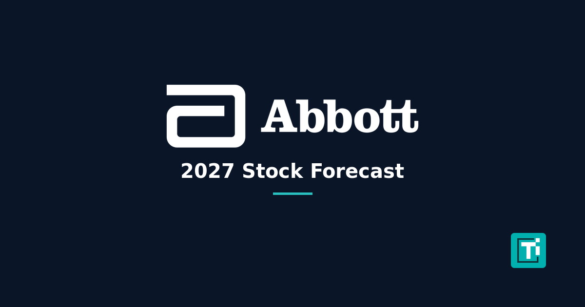 Abbott (ABT) Stock Price Prediction 2027: Analyst Targets, Q1 2026 Earnings &amp; Bull/Bear Scenarios